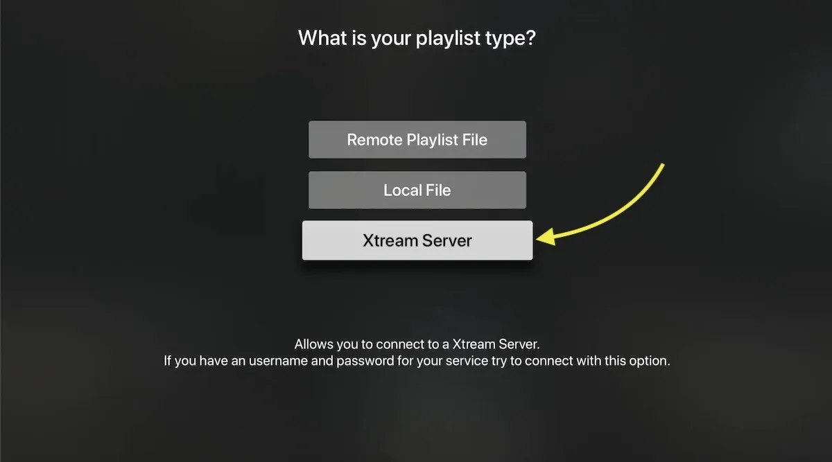 iPlayTV playlist type screen on Apple TV with the Xtream Server option selected over Remote Playlist File and Local File